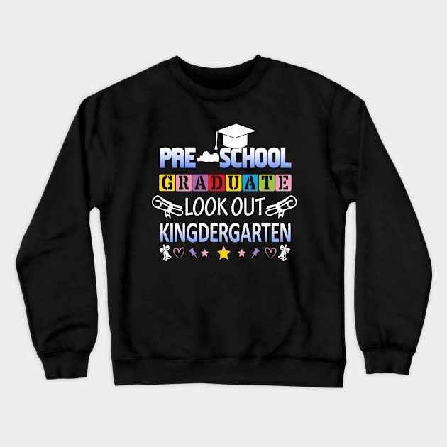 Pre-School Graduate Look Out Kindergarten Crewneck Sweatshirt by CarleyMichaels